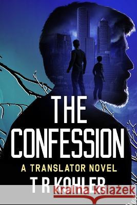 The Confession: A Suspense Thriller Tr Kohler 9798839358287 Independently Published - książka