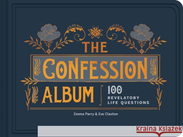 The Confession Album: 100 Revelatory Life Questions Eve Claxton Emma Parry  9781910463765 September Publishing - książka