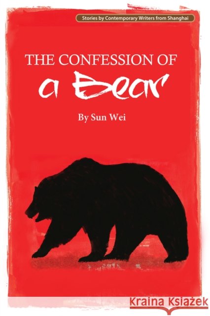 The Confession of a Bear Sun Wei Yawtsong Lee 9781602202511 Reader's Digest Association - książka