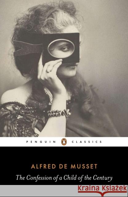 The Confession of a Child of the Century Alfred de Musset 9780141391854 PENGUIN UK - książka