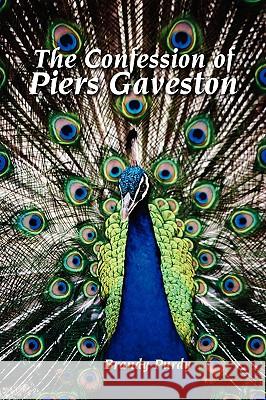 The Confession of Piers Gaveston Brandy Purdy 9780595455232 iUniverse - książka