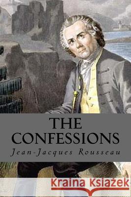 The Confessions Jean-Jacques Rousseau 9781535235969 Createspace Independent Publishing Platform - książka