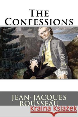 The Confessions Jean-Jacques Rousseau 9781535468756 Createspace Independent Publishing Platform - książka