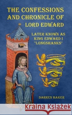 The Confessions and Chronicle of Lord Edward Baker, Darren 9781918524307 Handshake Press - książka