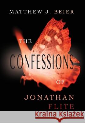 The Confessions of Jonathan Flite Matthew J. Beier 9780983859437 Epicality Books, LLC - książka
