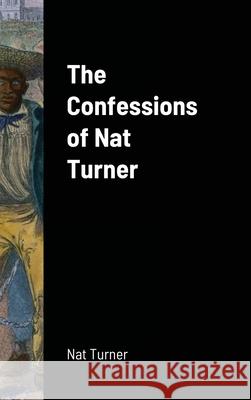 The Confessions of Nat Turner Nat Turner 9781716641770 Lulu.com - książka