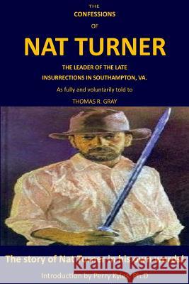 The Confessions of Nat Turner: Introduction by Perry Kyles Ph.D Gray, Thomas 9781540445070 Createspace Independent Publishing Platform - książka