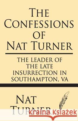 The Confessions of Nat Turner: The Leader of the Late Insurrection in Southampton, Va Nat Turner 9781628452174 Windham Press - książka