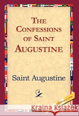 The Confessions of Saint Augustine Saint Augustine of Hippo 9781421823515 1st World Library - książka