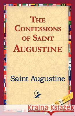 The Confessions of Saint Augustine Saint Augustine of Hippo 9781421824512 1st World Library - książka