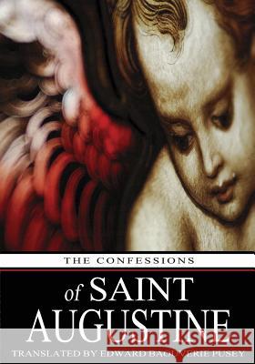 The Confessions of Saint Augustine Saint Augustine Edward Baouverie Pusey 9781463794750 Createspace Independent Publishing Platform - książka