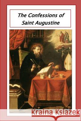 The Confessions of Saint Augustine Saint Augustine 9781530671656 Createspace Independent Publishing Platform - książka