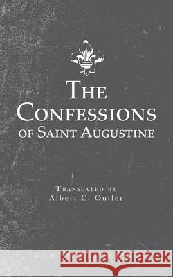 The Confessions of Saint Augustine Saint Augustine, Outler C Albert 9781948648875 Glh Publishing - książka