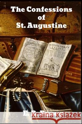 The Confessions of Saint Augustine E. B. Pusey 9781989708736 Binker North - książka