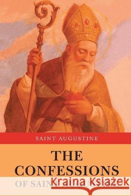 The Confessions of Saint Augustine Saint Augustine   9789355223425 Classy Publishing - książka