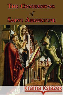 The Confessions of Saint Augustine - Complete Thirteen Books Saint Augustine of Hippo, Edward Bouverie Pusey 9781604501520 ARC Manor - książka