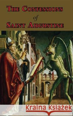 The Confessions of Saint Augustine - Complete Thirteen Books Saint Augustine of Hippo, Edward Bouverie Pusey 9781649731050 ARC Manor - książka