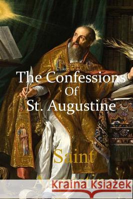 The Confessions of St. Augustine Saint Augustine Edward Bouverie Pusey 9781547215447 Createspace Independent Publishing Platform - książka