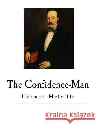 The Confidence-Man: His Masquerade Herman Melville 9781546383406 Createspace Independent Publishing Platform - książka