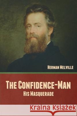 The Confidence-Man: His Masquerade Herman Melville 9781636377681 Bibliotech Press - książka