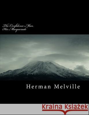 The Confidence-Man. His Masquerade Herman Melville 9781987616910 Createspace Independent Publishing Platform - książka