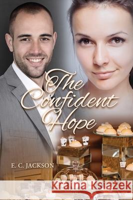 The Confident Hope E. C. Jackson 9781732959224 E. C. Jackson - książka