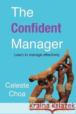 The Confident Manager Celeste Choa 9789692592215 Celeste Choa - książka