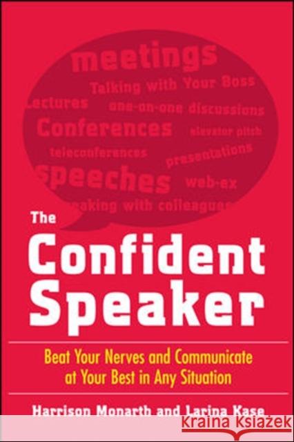 The Confident Speaker: Beat Your Nerves and Communicate at Your Best in Any Situation Larina Kase 9780071481496  - książka