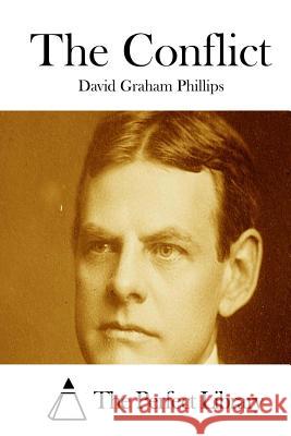 The Conflict David Graham Phillips The Perfect Library 9781512202168 Createspace - książka