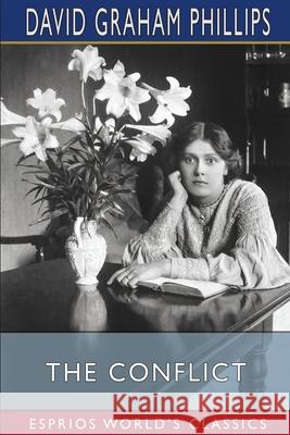 The Conflict (Esprios Classics) David Graham Phillips 9781006437182 Blurb - książka