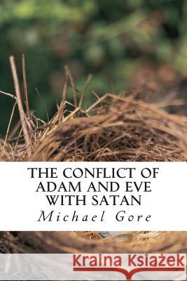 The Conflict of Adam and Eve with Satan: Lost Books of the Old Testament Michael Gore 9781497467736 Createspace - książka