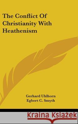 The Conflict Of Christianity With Heathenism Uhlhorn, Gerhard 9780548113073  - książka