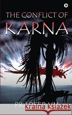 The Conflict of Karna Pradeep VM 9781649516473 Notion Press, Inc. - książka