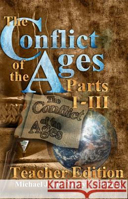 The Conflict of the Ages Teacher Edition I-III Michael J. Findley Mary C. Findley 9781499321654 Createspace - książka