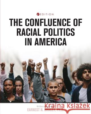 The Confluence of Racial Politics in America: Critical Writings Earnest N. Bracey 9781793513694 Cognella Academic Publishing - książka