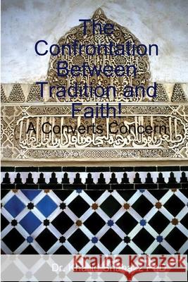 The Confrontation Between Tradition and Faith. Khallid Shabazz 9780557576821 Lulu.com - książka