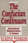 The Confucian Continuum: Educational Modernization in Taiwan Smith, Douglas C. 9780275935177 Praeger Publishers