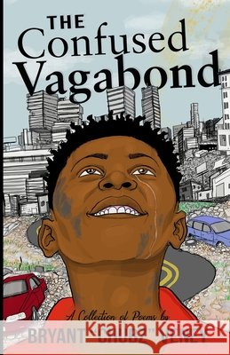 The Confused Vagabond: A Collection of Poems Veney, Bryant Chubz, Veney, Bryant Tyler 9798657665871 Independently Published - książka