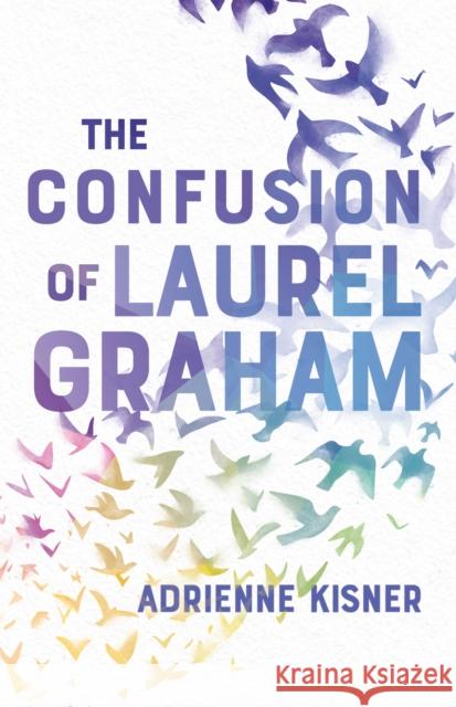 The Confusion of Laurel Graham Adrienne Kisner 9781250251015 Square Fish - książka