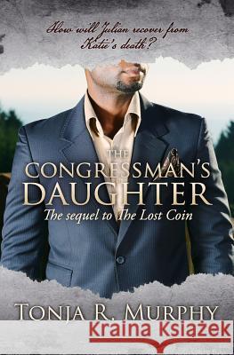 The Congressman's Daughter Tonja R. Murphy 9781974698066 Createspace Independent Publishing Platform - książka