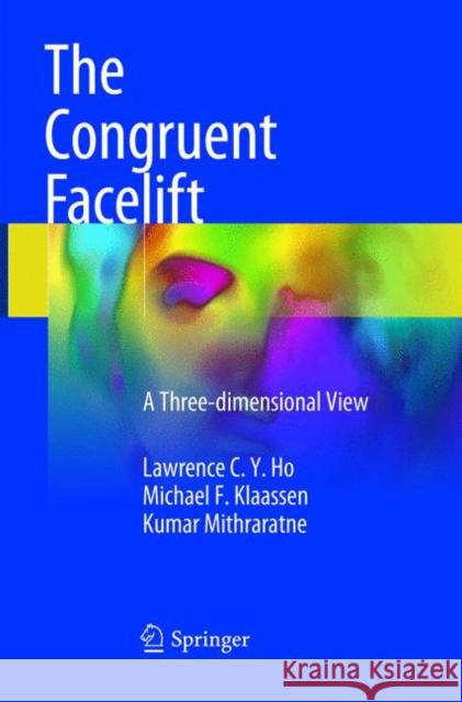 The Congruent Facelift: A Three-Dimensional View Ho, Lawrence C. y. 9783319887128 Springer - książka