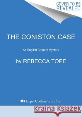 The Coniston Case: An English Country Mystery Rebecca Tope 9780062567451 Witness Impulse - książka