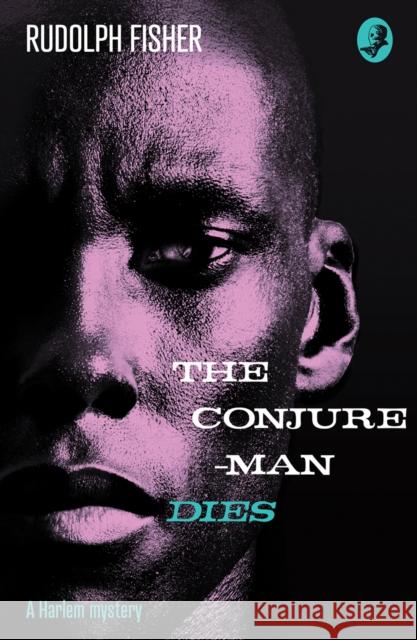 The Conjure-Man Dies: A Harlem Mystery: The First Ever African-American Crime Novel Rudolph Fisher Stanley Ellin  9780008216474 HarperCollins Publishers - książka