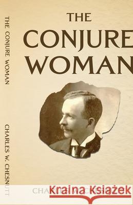 The Conjure Woman Charles W. Chesnutt 9781636524375 Black Legacy Press - książka
