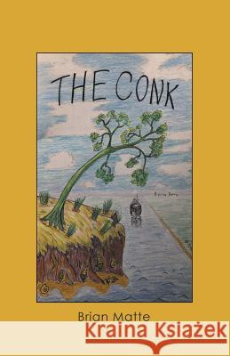 The Conk Brian Matte 9781973648574 WestBow Press - książka