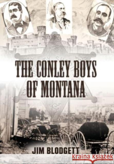 The Conley Boys of Montana Jim Blodgett 9781958878897 Booklocker.com - książka