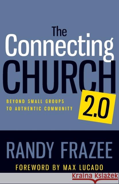 The Connecting Church 2.0: Beyond Small Groups to Authentic Community Frazee, Randy 9780310494355 Zondervan - książka
