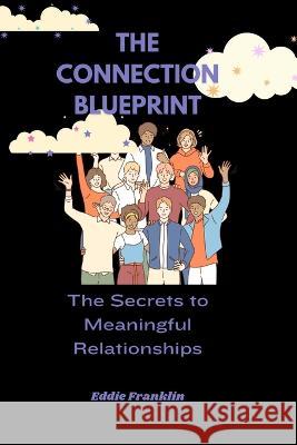 The Connection Blueprint Eddie Franklin   9798394604942 Independently Published - książka