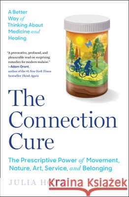 The Connection Cure: The Prescriptive Power of Movement, Nature, Art, Service, and Belonging Julia Hotz 9781668030349 Simon & Schuster - książka
