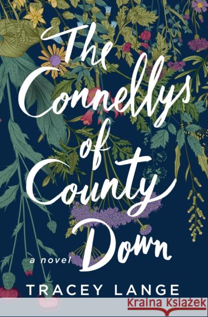 The Connellys of County Down: A Novel Tracey Lange 9781250865373 Celadon Books - książka